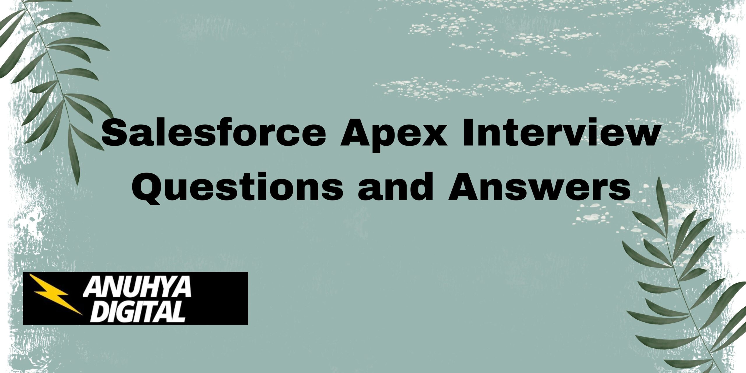 Salesforce Apex Interview Questions and Answers