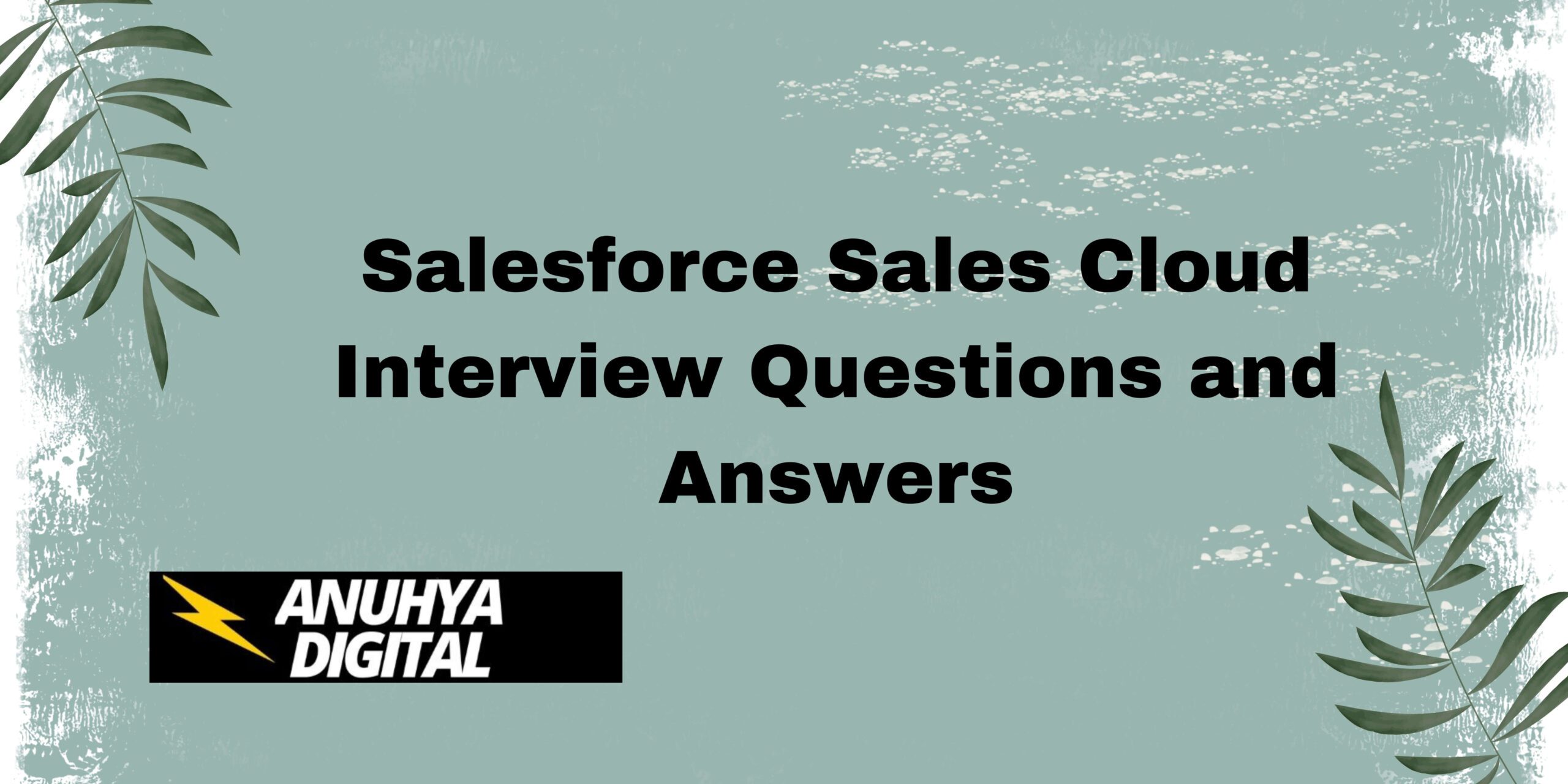 Salesforce Sales Cloud Interview Questions and Answers