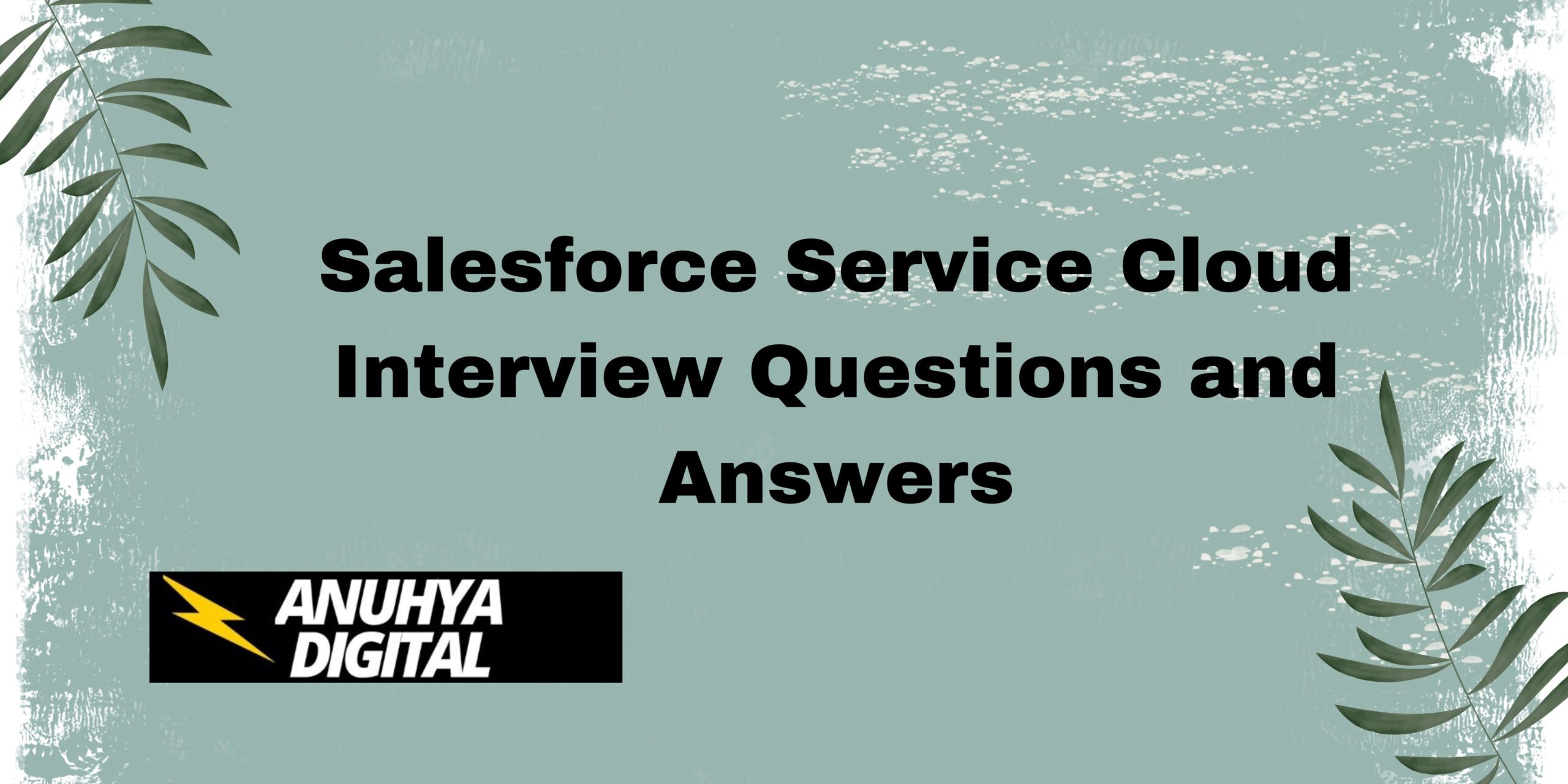 Salesforce Service Cloud Interview Questions and Answers