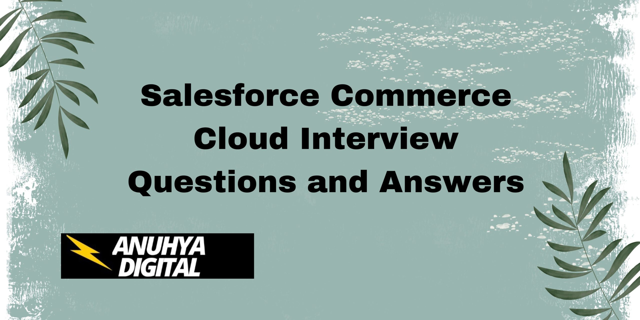 Salesforce Commerce Cloud Interview Questions and Answers