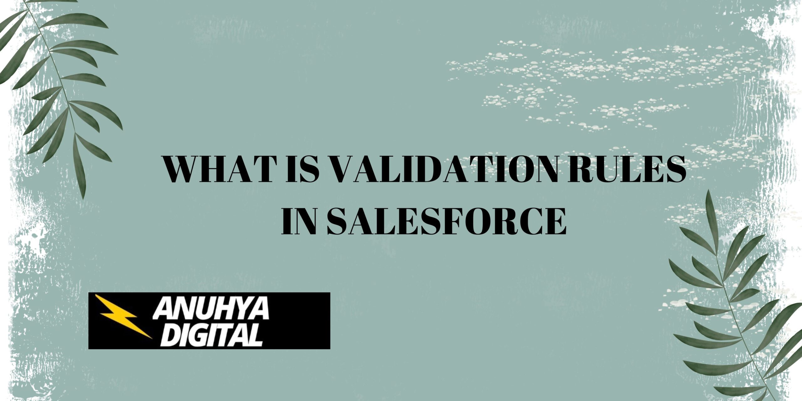 What is Validation Rules in Salesforce