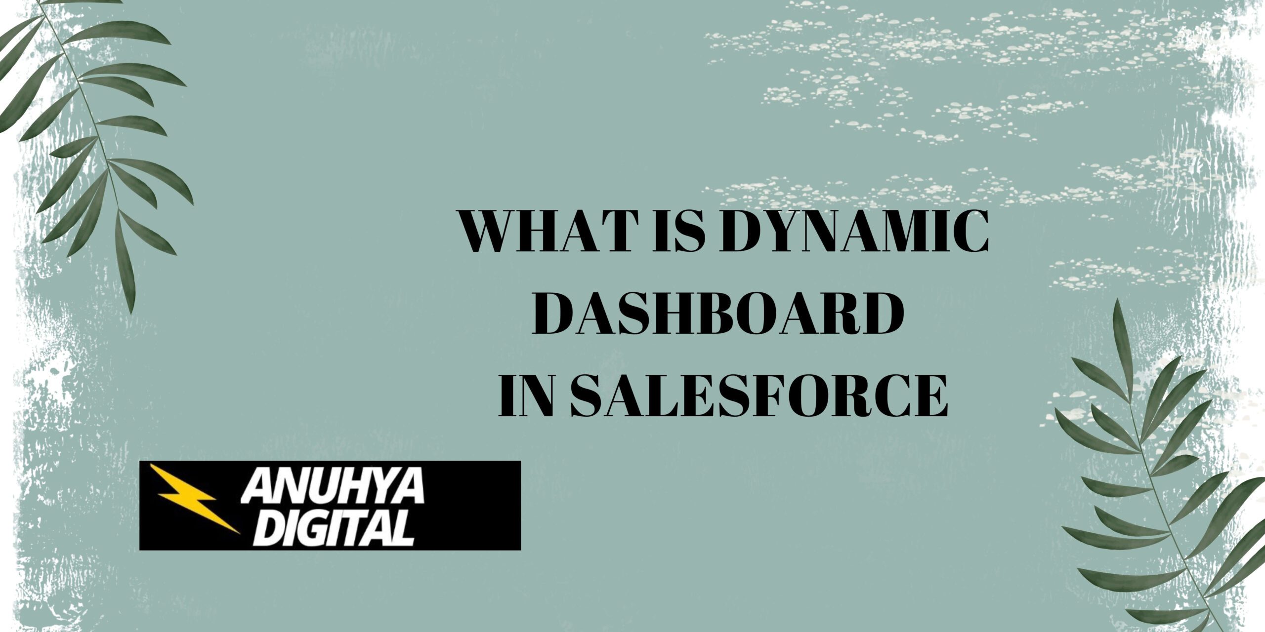 What is a Dynamic Dashboard in Salesforce