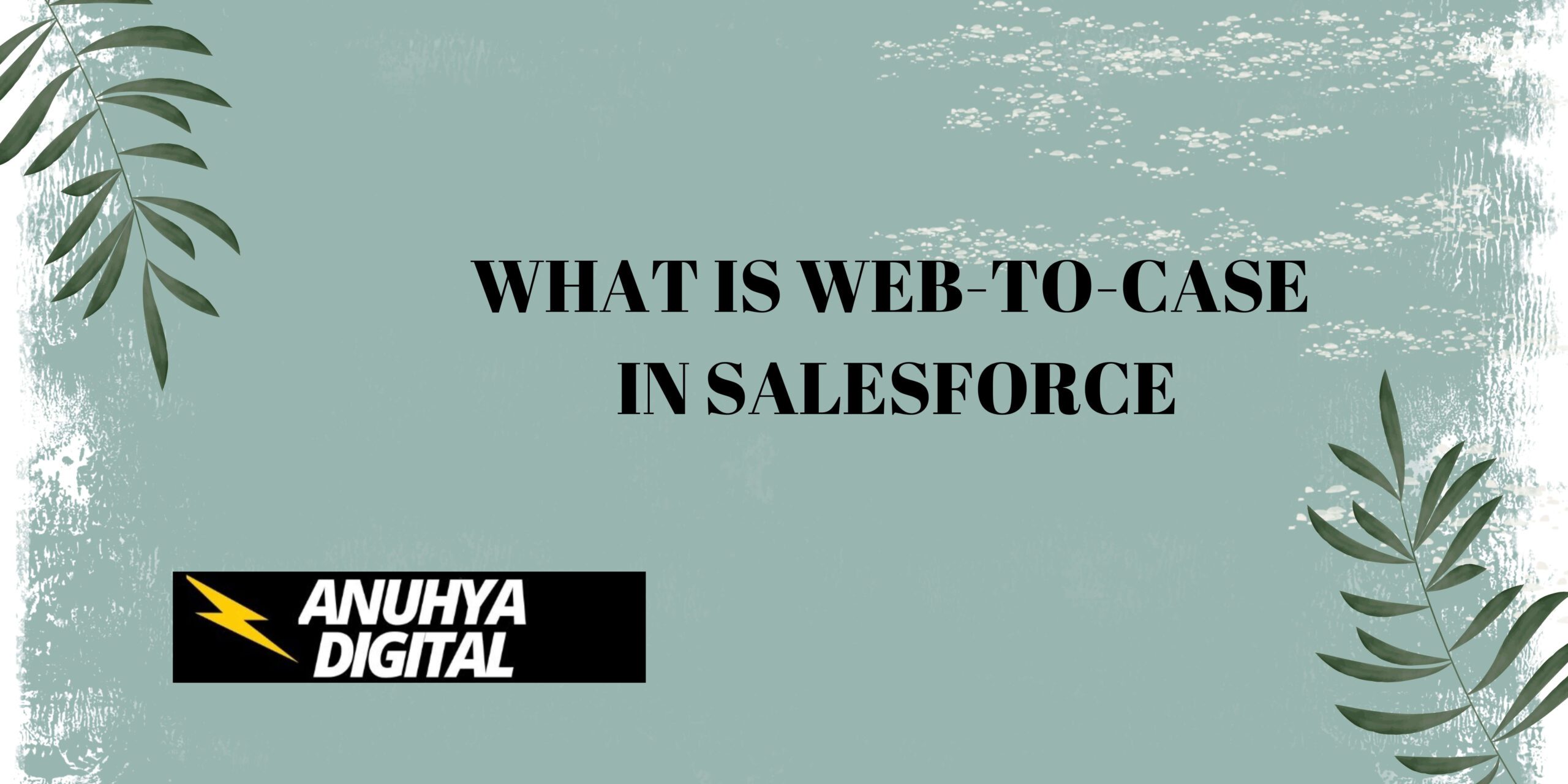 What is Web-to-Case in Salesforce