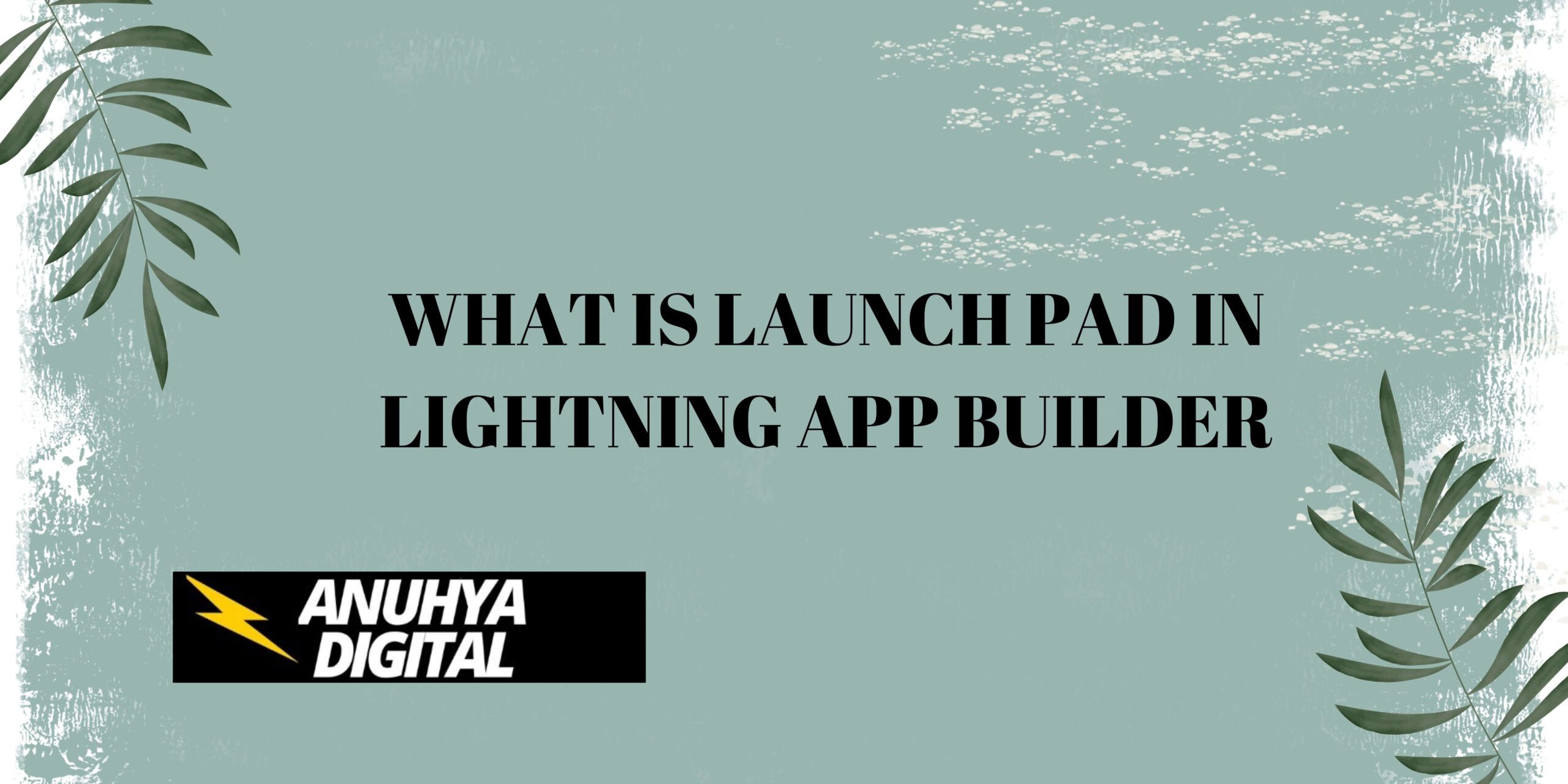 What is Launch Pad in Lightning App Builder