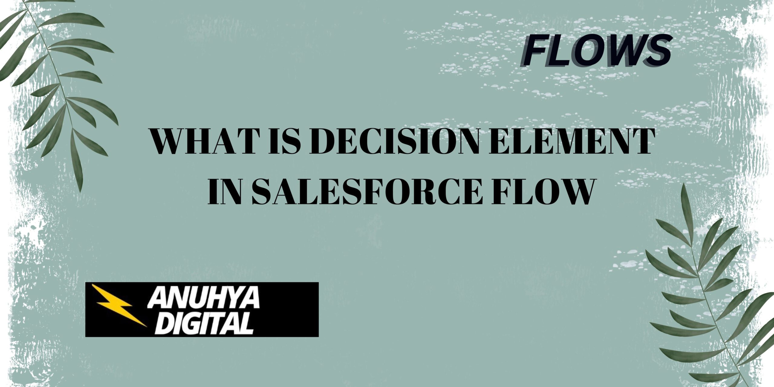 What is Decision Element in Salesforce Flow