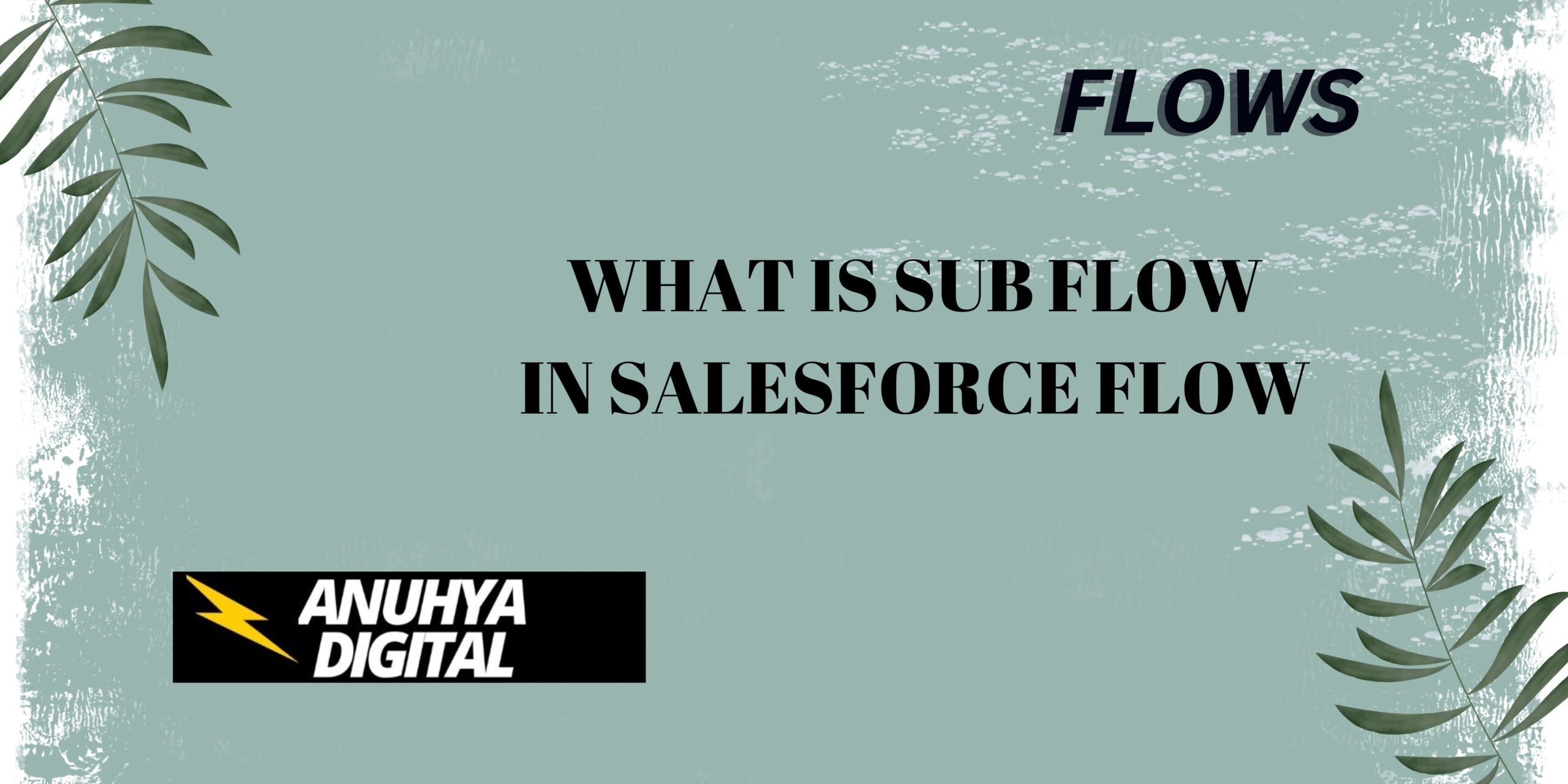 What is Sub flow in Salesforce flow