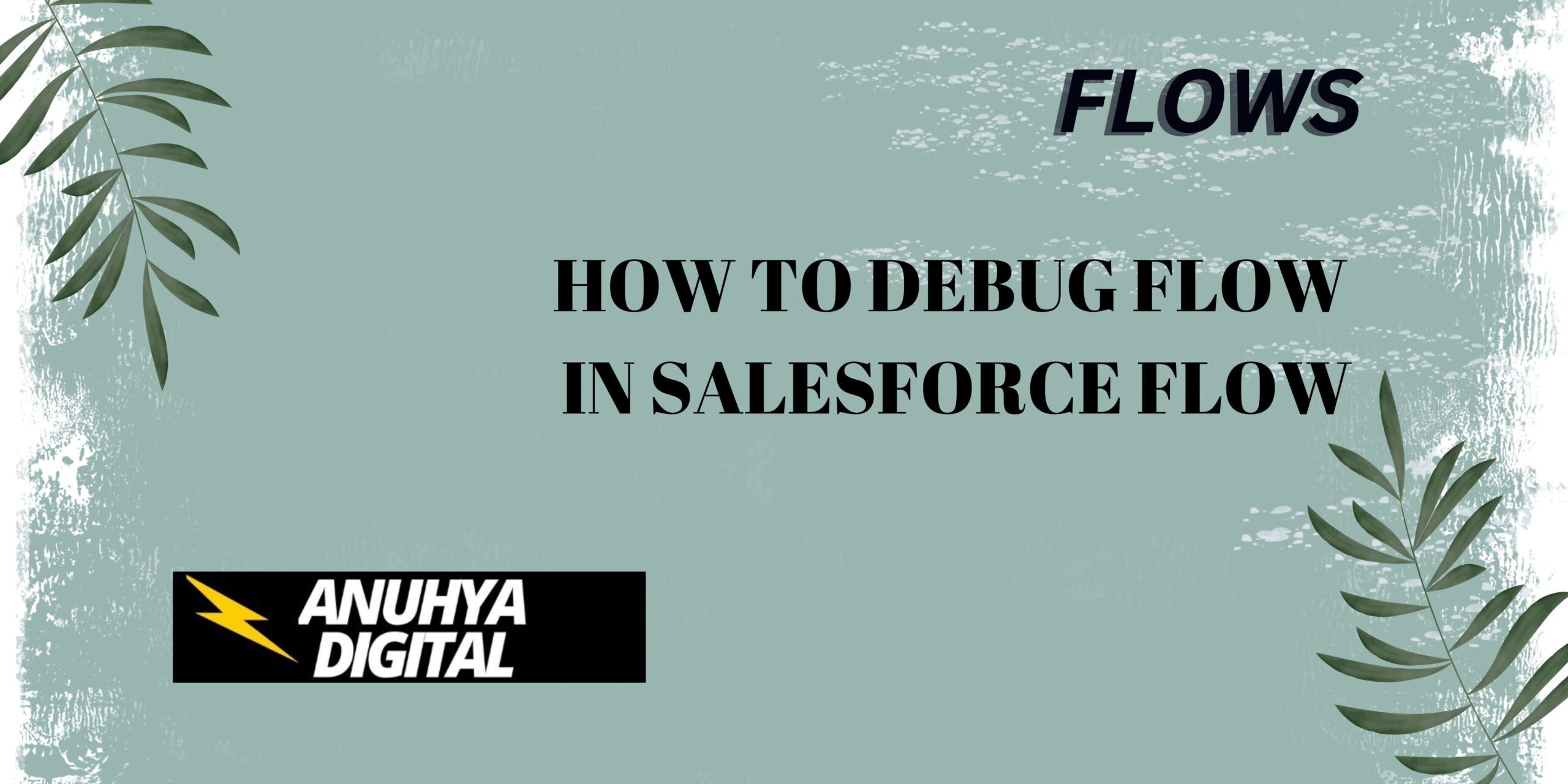 How to Debug Flow in Salesforce Flow